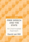 Free Speech and the State : An Unprincipled Approach - Book