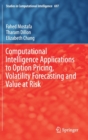 Computational Intelligence Applications to Option Pricing, Volatility Forecasting and Value at Risk - Book