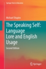 The Speaking Self: Language Lore and English Usage : Second Edition - Book