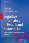 Cognitive Informatics in Health and Biomedicine : Understanding and Modeling Health Behaviors - Book
