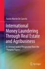 International Money Laundering Through Real Estate and Agribusiness : A Criminal Justice Perspective from the "Panama Papers" - Book