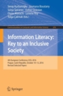 Information Literacy: Key to an Inclusive Society : 4th European Conference, ECIL 2016, Prague, Czech Republic, October 10-13, 2016, Revised Selected Papers - Book