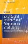 Social Capital, Resilience and Adaptation on Small Islands : Climate Change on the Isles of Scilly - Book