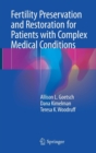 Fertility Preservation and Restoration for Patients with Complex Medical Conditions - Book