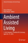 Ambient Assisted Living : 9. Aal-Kongress, Frankfurt/M, Germany, April 20 - 21, 2016 - Book
