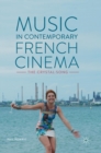 Music in Contemporary French Cinema : The Crystal-Song - Book