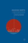 Heading North : The North of England in Film and Television - Book