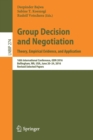 Group Decision and Negotiation: Theory, Empirical Evidence, and Application : 16th International Conference, GDN 2016, Bellingham, WA, USA, June 20-24, 2016, Revised Selected Papers - Book