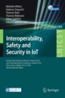 Interoperability, Safety and Security in IoT : Second International Conference, InterIoT 2016 and Third International Conference, SaSeIoT 2016, Paris, France, October 26-27, 2016, Revised Selected Pap - Book