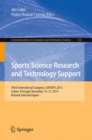 Sports Science Research and Technology Support : Third International Congress, icSPORTS 2015, Lisbon, Portugal, November 15-17, 2015, Revised Selected Papers - Book