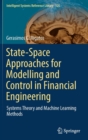 State-Space Approaches for Modelling and Control in Financial Engineering : Systems theory and machine learning methods - Book