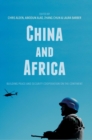 China and Africa : Building Peace and Security Cooperation on the Continent - Book