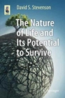 The Nature of Life and Its Potential to Survive - Book