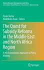 The Quest for Subsidy Reforms in the Middle East and North Africa Region : A Microsimulation Approach to Policy Making - Book