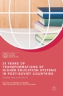 25 Years of Transformations of Higher Education Systems in Post-Soviet Countries : Reform and Continuity - Book