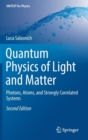 Quantum Physics of Light and Matter : Photons, Atoms, and Strongly Correlated Systems - Book
