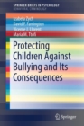 Protecting Children Against Bullying and Its Consequences - Book