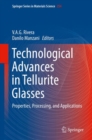 Technological Advances in Tellurite Glasses : Properties, Processing, and Applications - Book