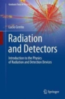 Radiation and Detectors : Introduction to the Physics of Radiation and Detection Devices - Book