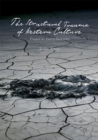 The Structural Trauma of Western Culture : Toward the End of Humanity - Book