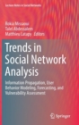 Trends in Social Network Analysis : Information Propagation, User Behavior Modeling, Forecasting, and Vulnerability Assessment - Book