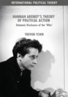 Hannah Arendt's Theory of Political Action : Daimonic Disclosure of the ‘Who' - Book