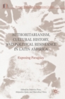 Authoritarianism, Cultural History, and Political Resistance in Latin America : Exposing Paraguay - Book