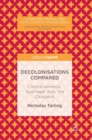Decolonisations Compared : Central America, Southeast Asia, the Caucasus - Book