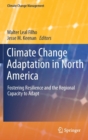 Climate Change Adaptation in North America : Fostering Resilience and the Regional Capacity to Adapt - Book