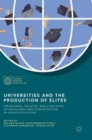Universities and the Production of Elites : Discourses, Policies, and Strategies of Excellence and Stratification in Higher Education - Book