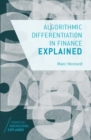 Algorithmic Differentiation in Finance Explained - Book