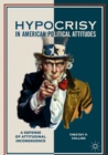 Hypocrisy in American Political Attitudes : A Defense of Attitudinal Incongruence - eBook