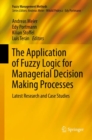 The Application of Fuzzy Logic for Managerial Decision Making Processes : Latest Research and Case Studies - Book