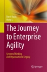 The Journey to Enterprise Agility : Systems Thinking and Organizational Legacy - Book