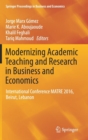 Modernizing Academic Teaching and Research in Business and Economics : International Conference Matre 2016, Beirut, Lebanon - Book