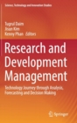 Research and Development Management : Technology Journey Through Analysis, Forecasting and Decision Making - Book