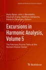 Excursions in Harmonic Analysis, Volume 5 : The February Fourier Talks at the Norbert Wiener Center - Book