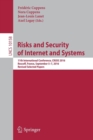Risks and Security of Internet and Systems : 11th International Conference, CRiSIS 2016, Roscoff, France, September 5-7, 2016, Revised Selected Papers - Book