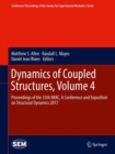Dynamics of Coupled Structures, Volume 4 : Proceedings of the 35th IMAC, A Conference and Exposition on Structural Dynamics 2017 - Book