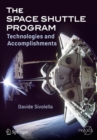 The Space Shuttle Program : Technologies and Accomplishments - Book