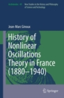 History of Nonlinear Oscillations Theory in France (1880-1940) - Book