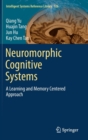 Neuromorphic Cognitive Systems : A Learning and Memory Centered Approach - Book