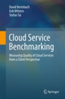 Cloud Service Benchmarking : Measuring Quality of Cloud Services from a Client Perspective - Book