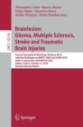 Brainlesion: Glioma, Multiple Sclerosis, Stroke and Traumatic Brain Injuries : Second International Workshop, BrainLes 2016, with the Challenges on BRATS, ISLES and mTOP 2016, Held in Conjunction with - Book