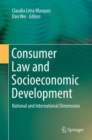Consumer Law and Socioeconomic Development : National and International Dimensions - Book
