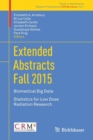 Extended Abstracts Fall 2015 : Biomedical Big Data; Statistics for Low Dose Radiation Research - Book