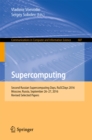Supercomputing : Second Russian Supercomputing Days, RuSCDays 2016, Moscow, Russia, September 26-27, 2016, Revised Selected Papers - eBook