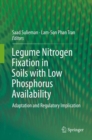 Legume Nitrogen Fixation in Soils with Low Phosphorus Availability : Adaptation and Regulatory Implication - Book