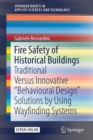 Fire Safety of Historical Buildings : Traditional Versus Innovative "Behavioural Design" Solutions by Using Wayfinding Systems - Book