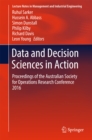 Data and Decision Sciences in Action : Proceedings of the Australian Society for Operations Research Conference 2016 - eBook